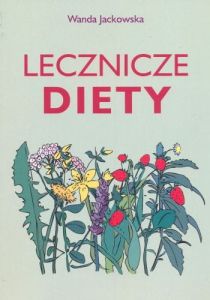 Lecznicze Diety  Jackowska Wanda / Publikacja Polecana !